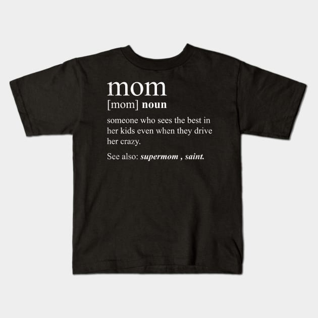 Mom Saint Noun Description Kids T-Shirt by avshirtnation